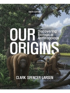 IA:ANTH 110: OUR ORIGINS