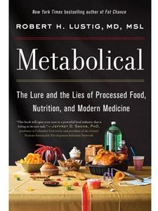 (EBOOK) METABOLICAL : THE LURE AND THE LIES OF PROCESSED FOOD, NUTRITION, AND MODERN MEDICINE
