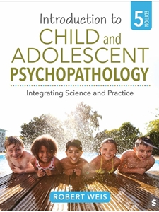 IA:PSY 467: INTRODUCTION TO CHILD AND ADOLESCENT PSYCHOPATHOLOGY : INTEGRATING SCIENCE AND PRACTICE