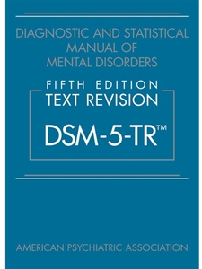 IA:PSY 584: DIAGNOSTIC AND STATISTICAL MANUAL OF MENTAL DISORDERS, TEXT REVISION (DSM-5-TR�)