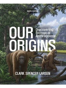 IA:ANTH 110: OUR ORIGINS