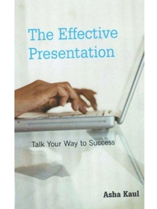 (FREE AT CWU LIBRARIES) THE EFFECTIVE PRESENTATION: TALK YOUR WAY TO SUCCESS