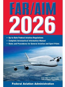 (PROVIDED BY THE AVIATION DEPARTMENT) FAR/AIM 2026 : UP-TO-DATE FAA REGULATIONS / AERONAUTICAL INFORMATION MANUAL