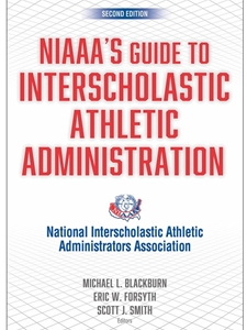 (DIGITAL) NIAAA'S GUIDE TO INTERSCHOLASTIC ATHLETIC ADMINISTRATION