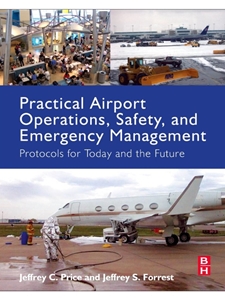 (EBOOK) PRACTICAL AIRPORT OPERATIONS, SAFETY, AND EMERGENCY MANAGEMENT: PROTOCOLS FOR TODAY AND THE FUTURE