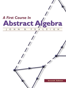 FIRST COURSE IN ABSTRACT ALGEBRA
