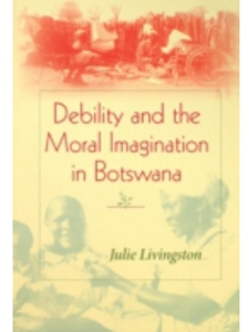 DEBILITY+MORAL IMAGINATION IN BOTSWANA