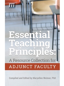 ESSENTIAL TEACHING PRINCIPLES: A RESOURCE COLLECTION FOR ADJUNCT FACULTY